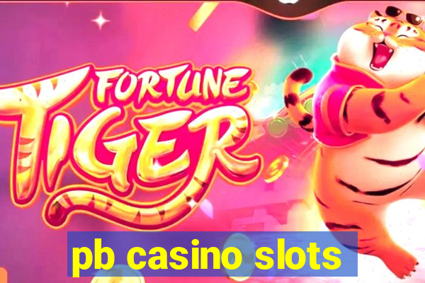 pb casino slots